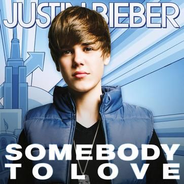 Somebody To Love(Justin Bieber)