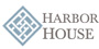 HARBOR HOUSE
