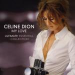 Celine DionMy Love: Essential Collection